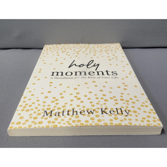 Holy Moments Matthew Kelly Paperback 2022 First Edition Christian Self-Help USA - Picture 8 of 15